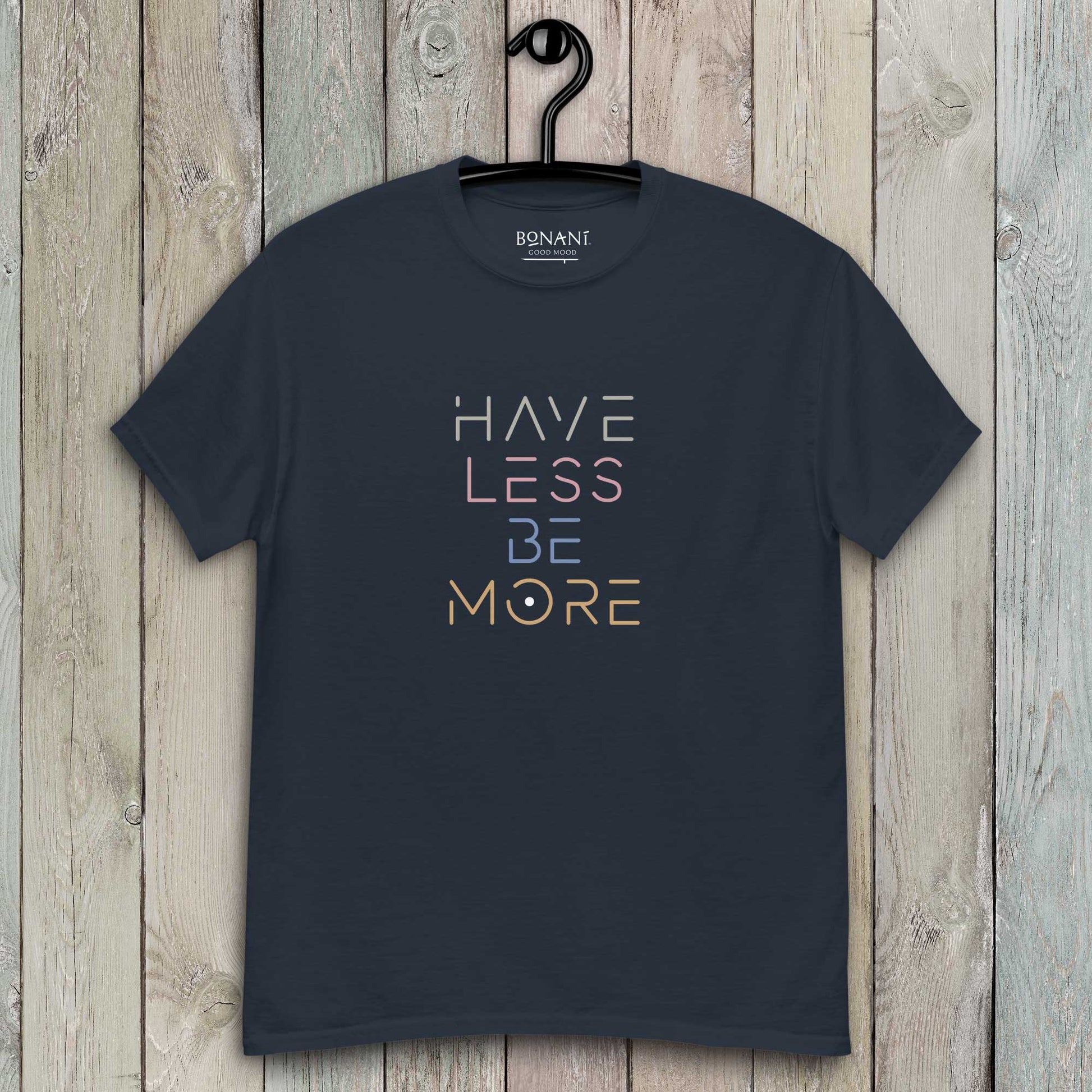 Unisex T-Shirt "Have less - be more" - BONANI Design T-Shirt