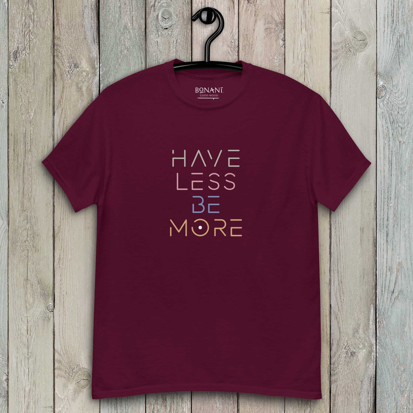 Unisex T-Shirt "Have less - be more" - BONANI Design T-Shirt